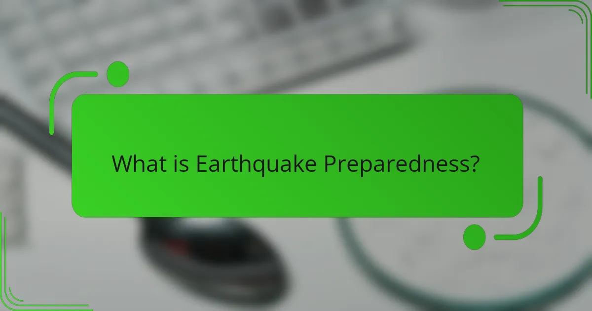 What is Earthquake Preparedness?